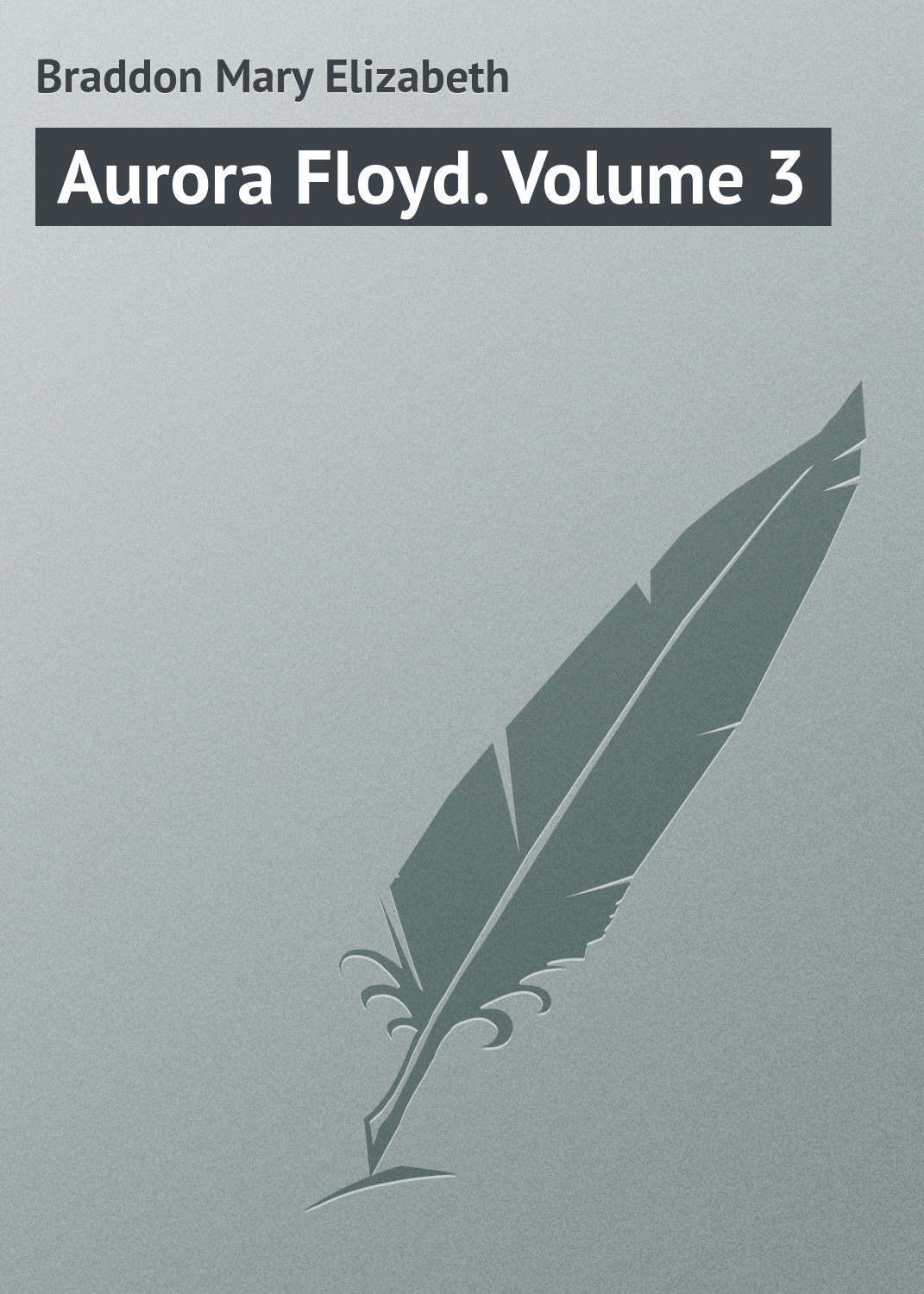 Обложка книги «Aurora Floyd. Volume 3»