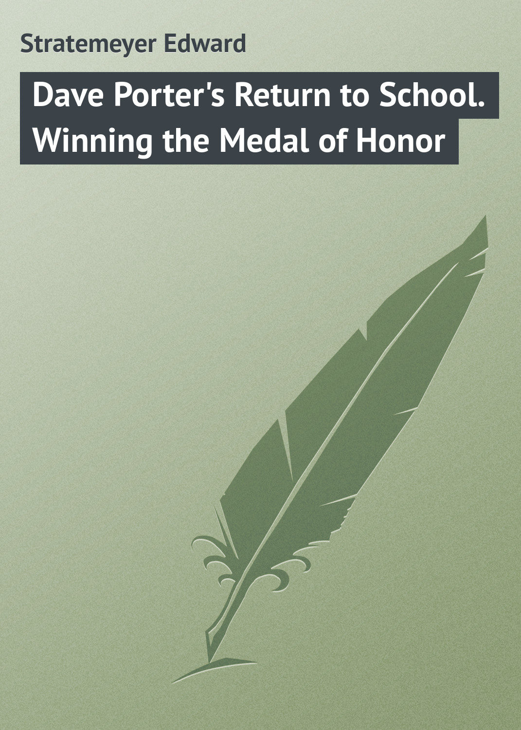 Обложка книги «Dave Porter's Return to School. Winning the Medal of Honor»