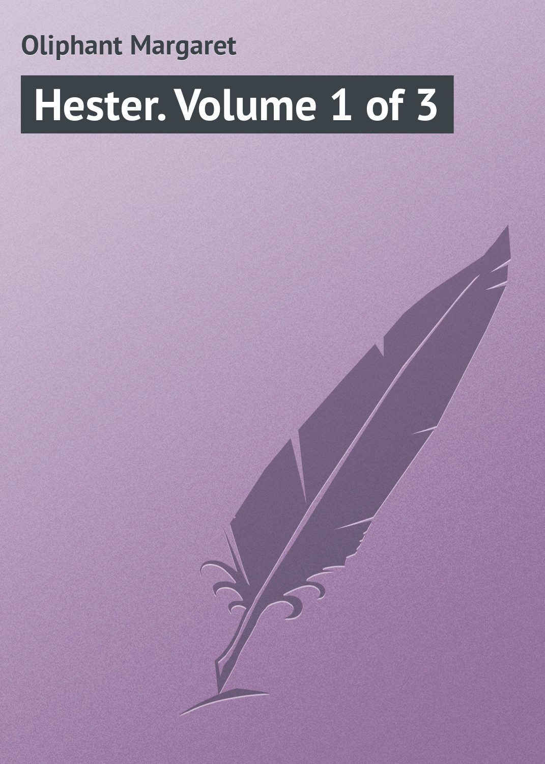 Обложка книги «Hester. Volume 1 of 3»