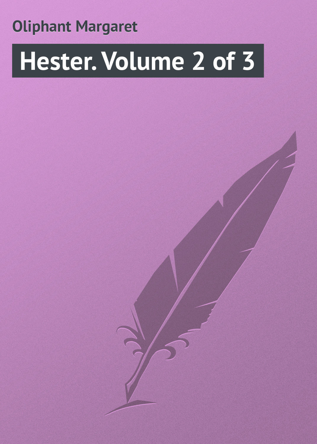 Обложка книги «Hester. Volume 2 of 3»