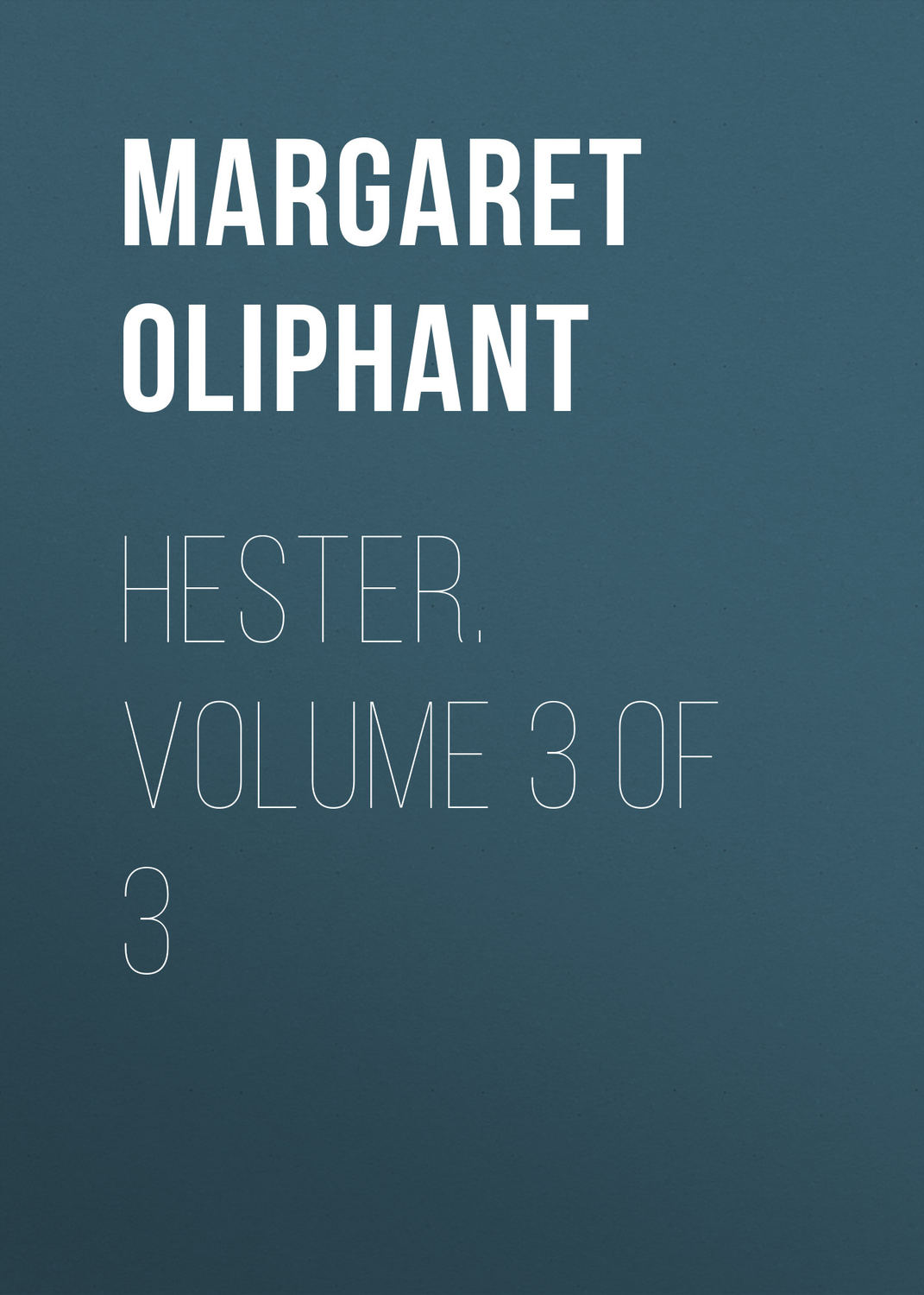 Обложка книги «Hester. Volume 3 of 3»