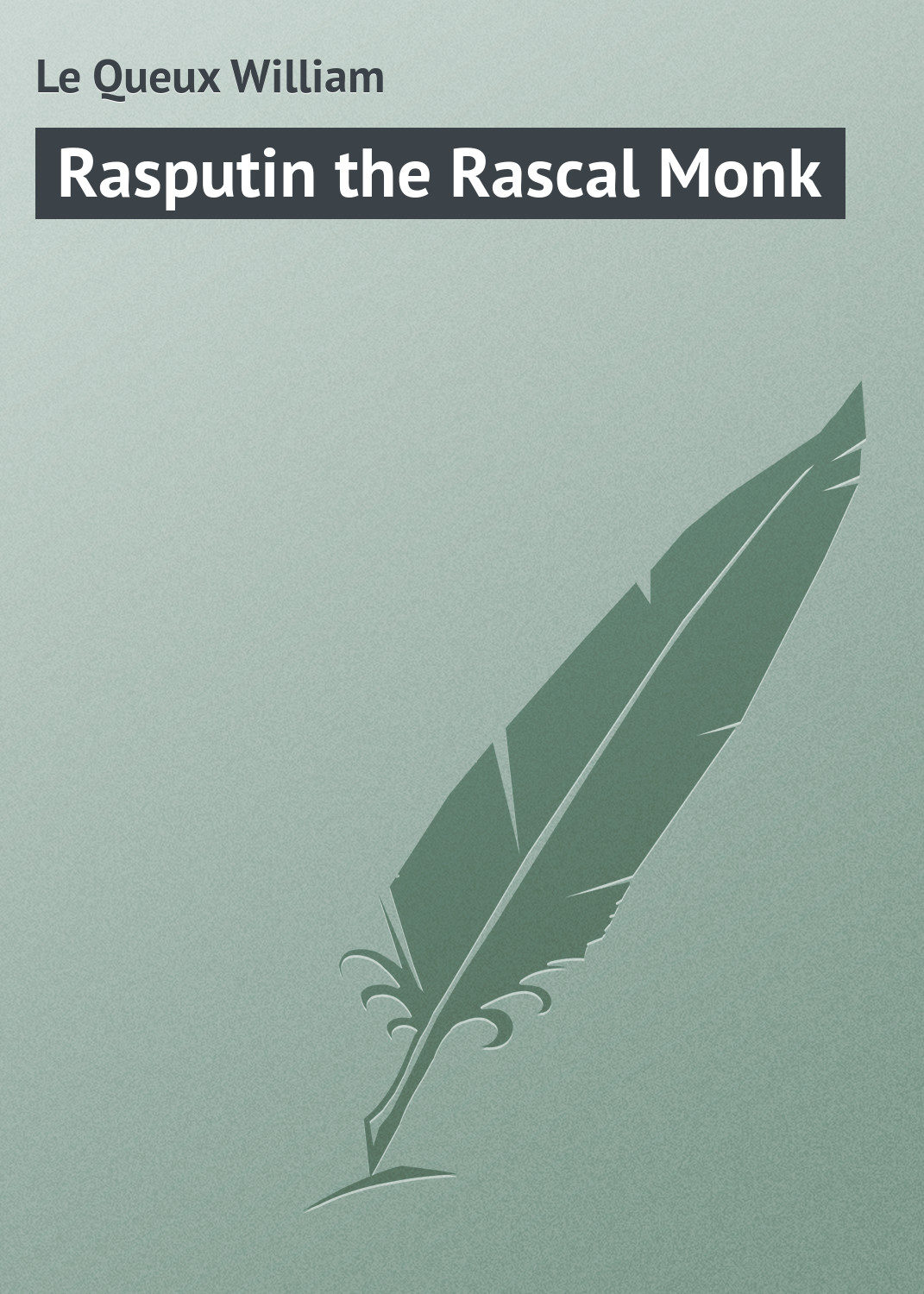 Обложка книги «Rasputin the Rascal Monk»