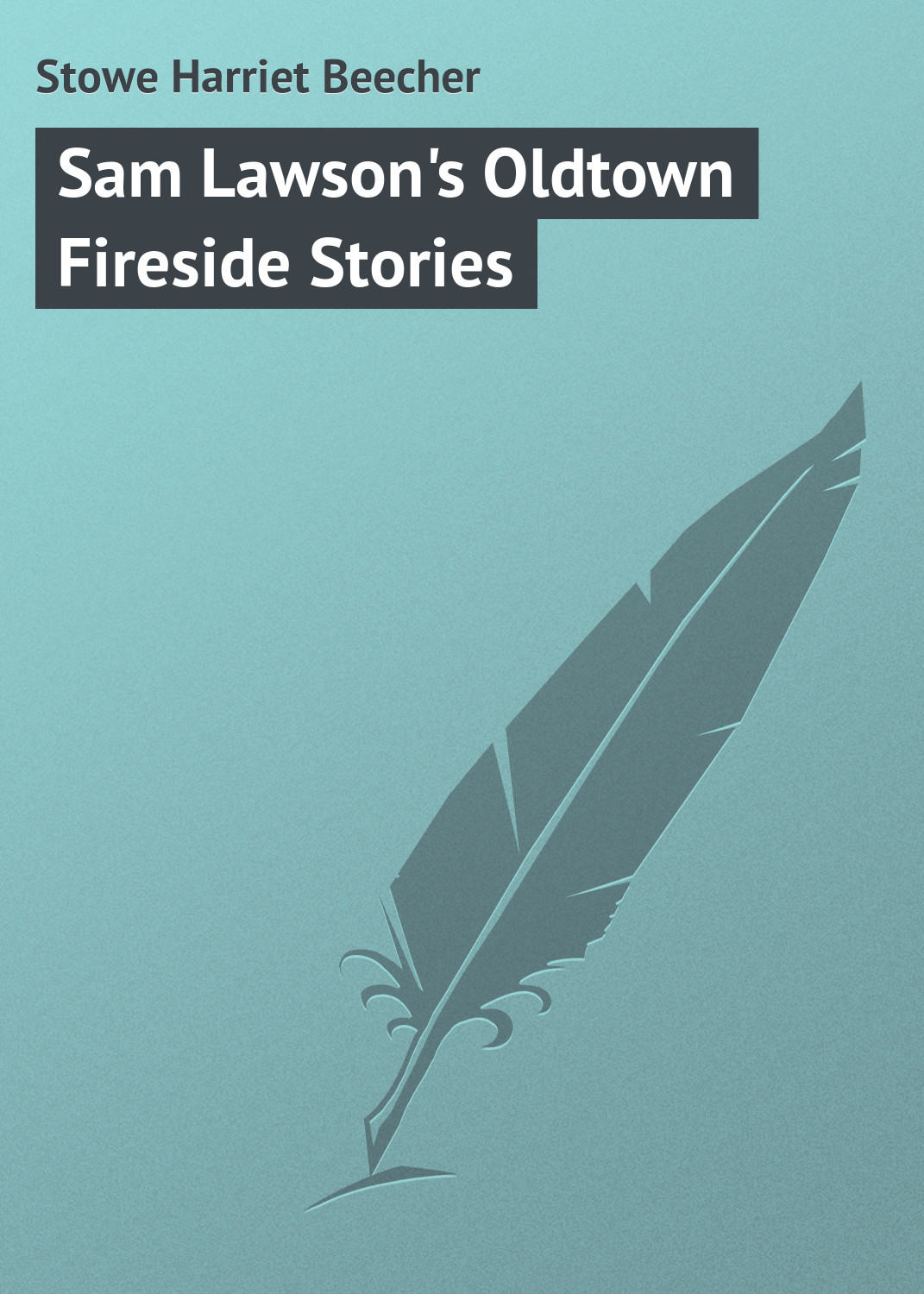 Обложка книги «Sam Lawson's Oldtown Fireside Stories»