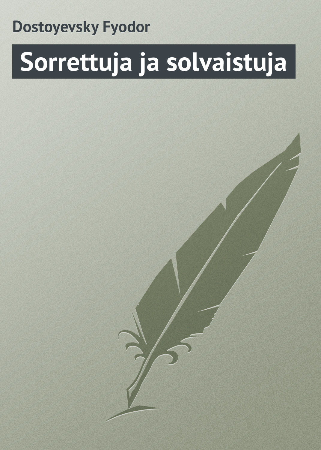 Обложка книги «Sorrettuja ja solvaistuja»