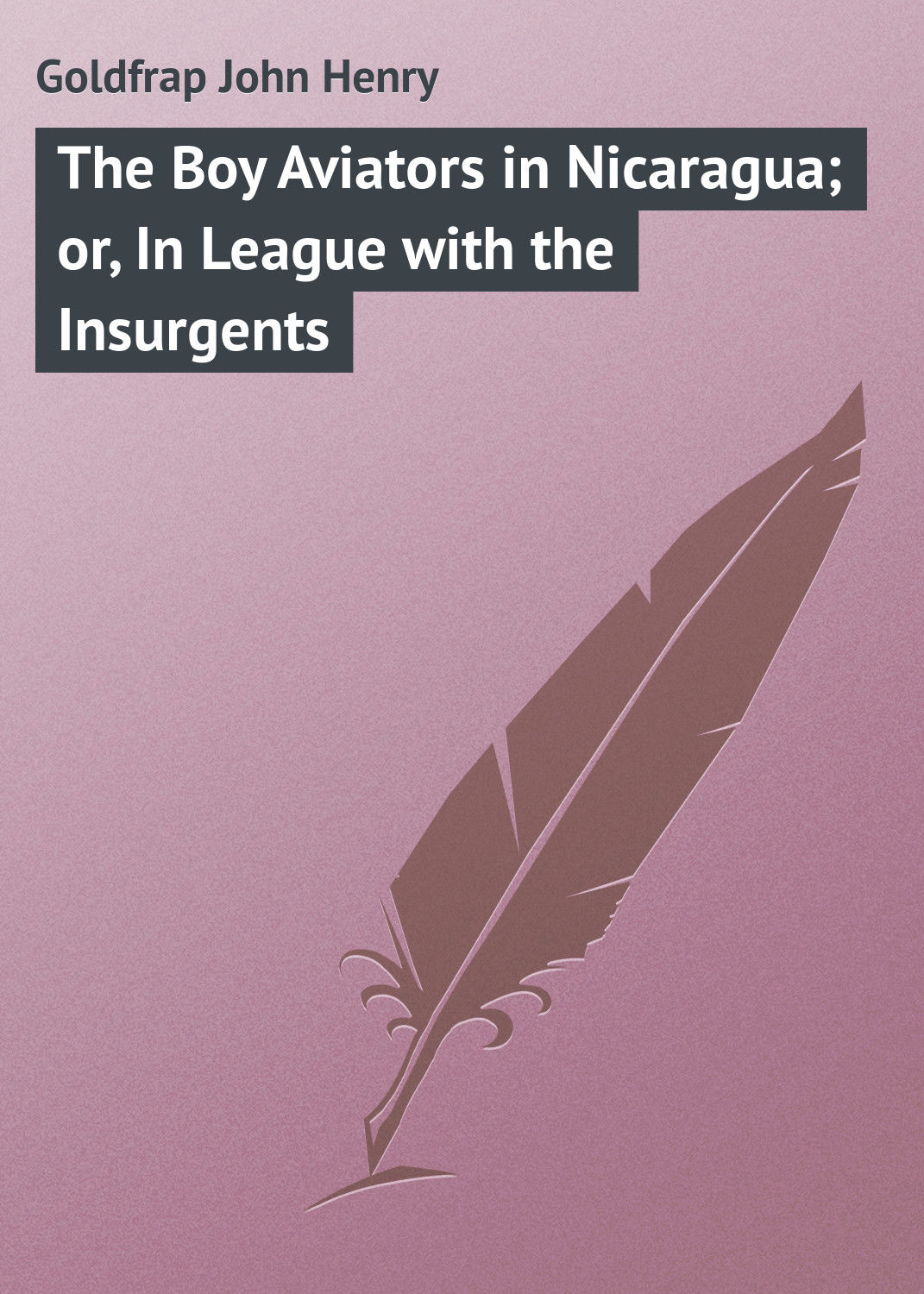 Обложка книги «The Boy Aviators in Nicaragua; or, In League with the Insurgents»