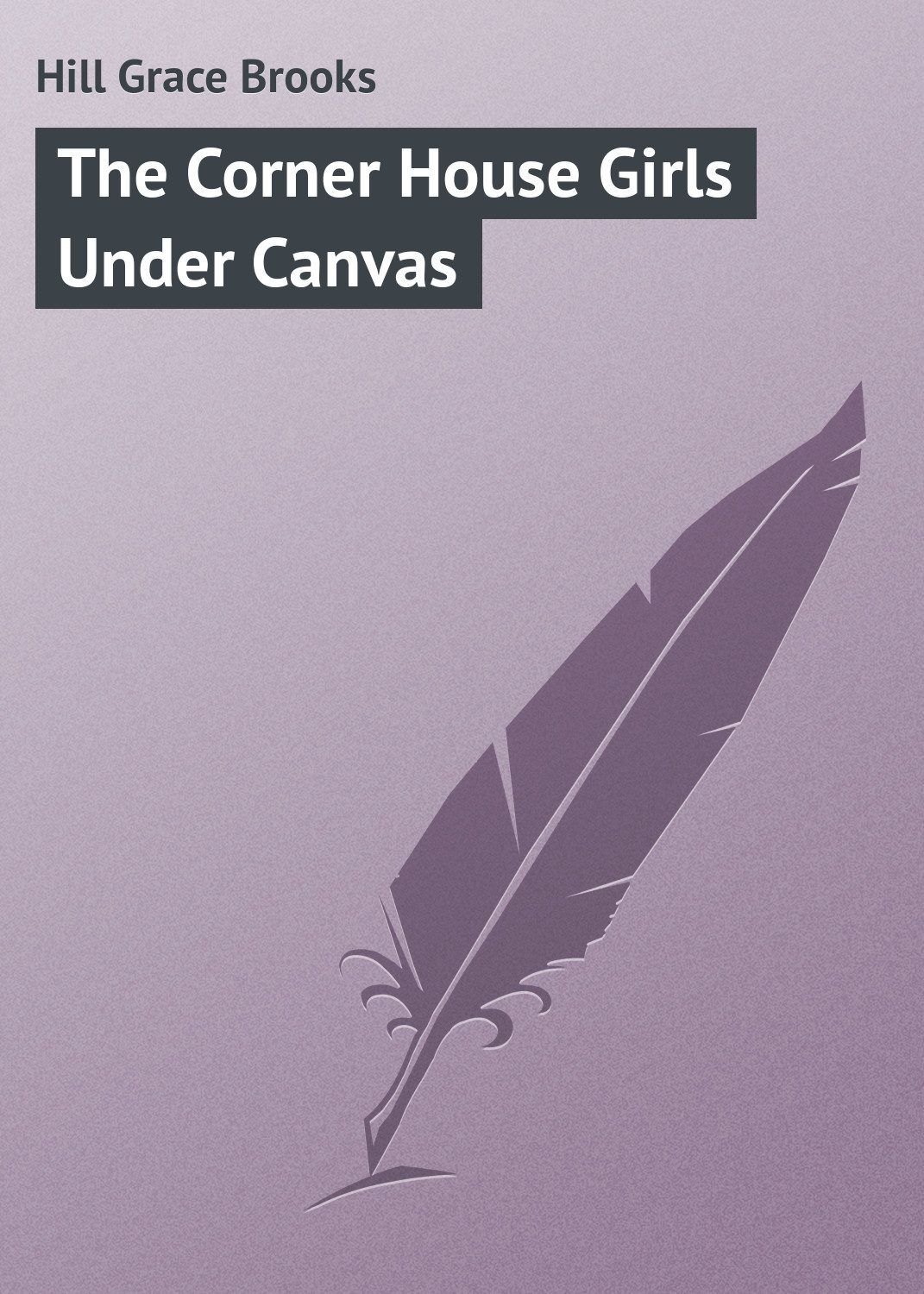 Обложка книги «The Corner House Girls Under Canvas»