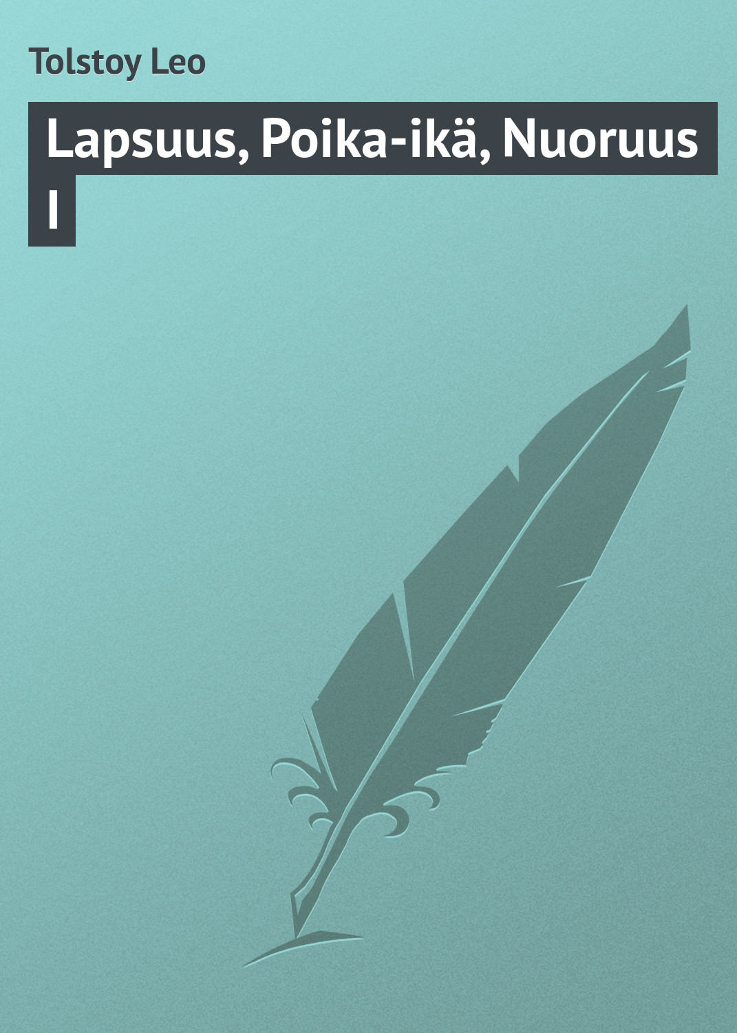 Обложка книги «Lapsuus, Poika-ikä, Nuoruus I»