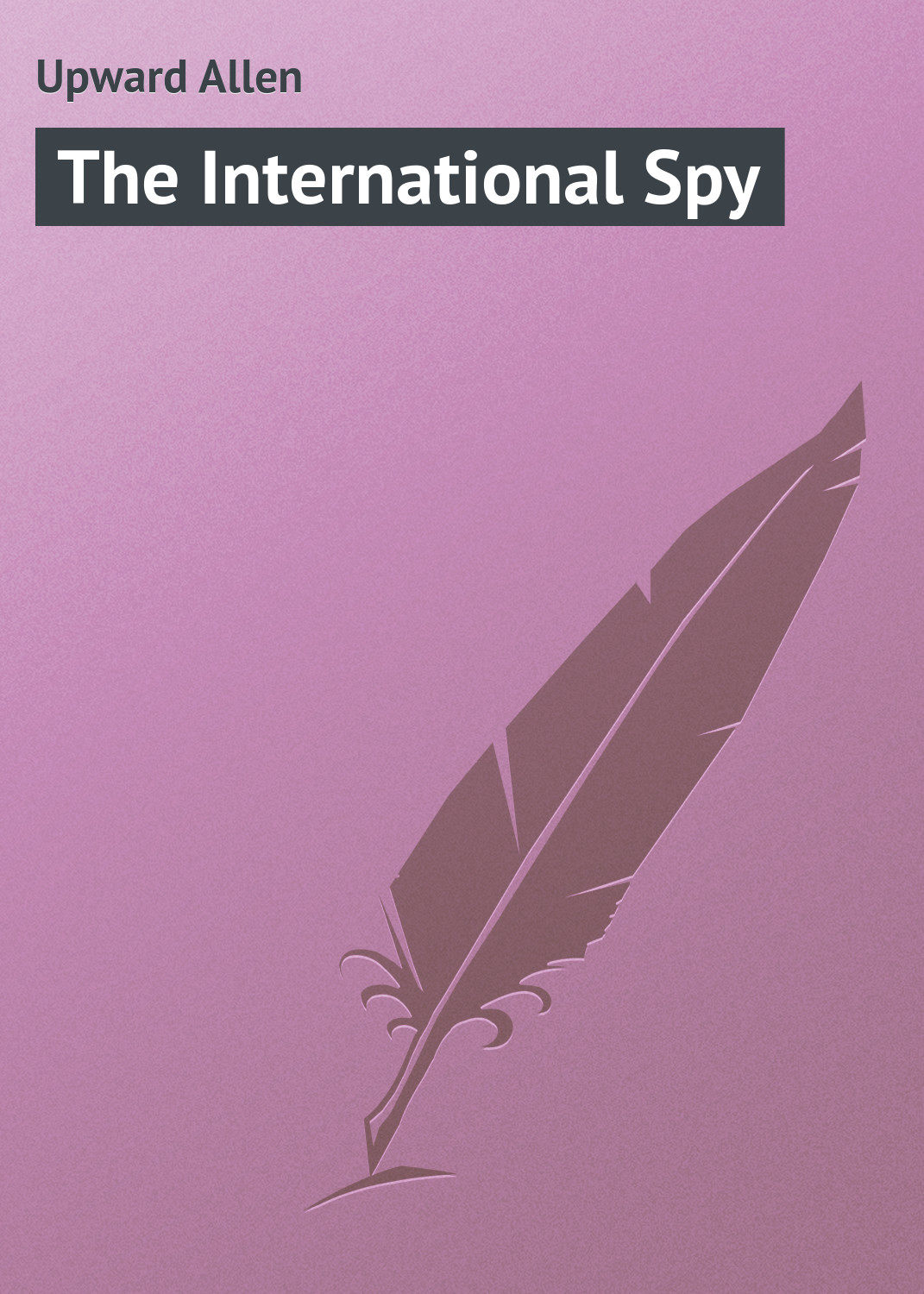Обложка книги «The International Spy»