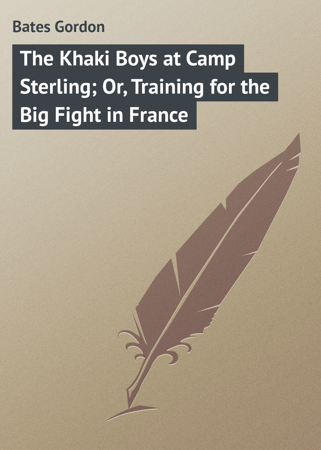 Обложка книги «The Khaki Boys at Camp Sterling; Or, Training for the Big Fight in France»