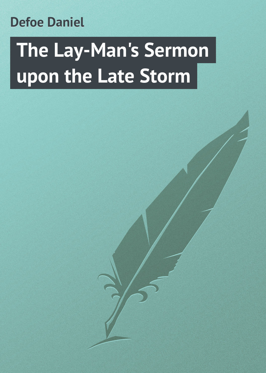 Обложка книги «The Lay-Man's Sermon upon the Late Storm»