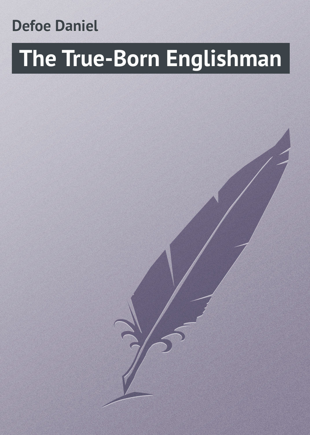 Обложка книги «The True-Born Englishman»