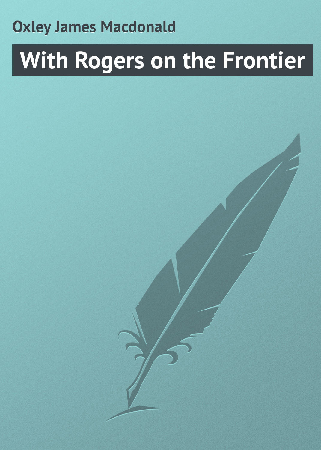 Обложка книги «With Rogers on the Frontier»