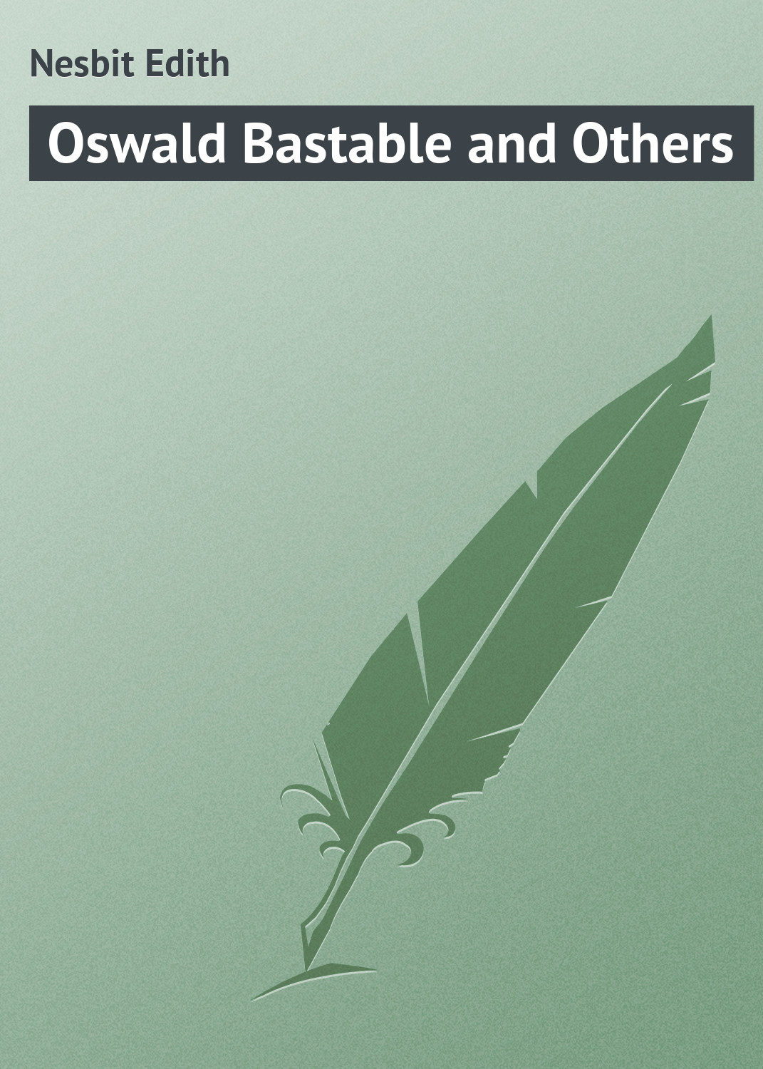 Обложка книги «Oswald Bastable and Others»