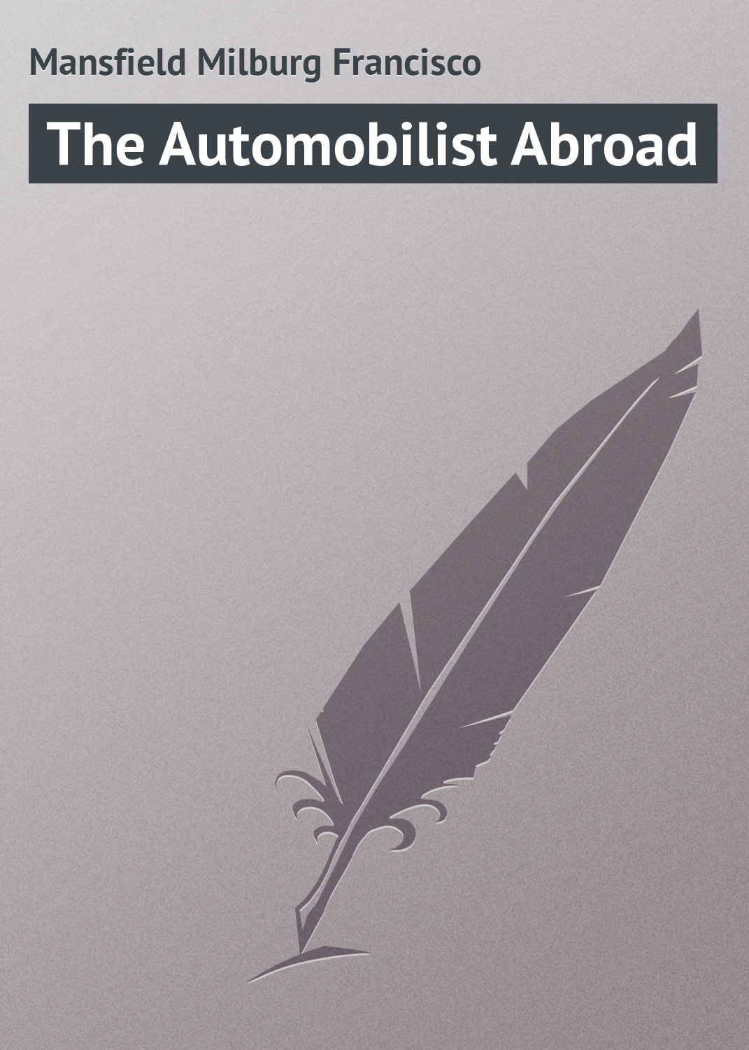 Обложка книги «The Automobilist Abroad»