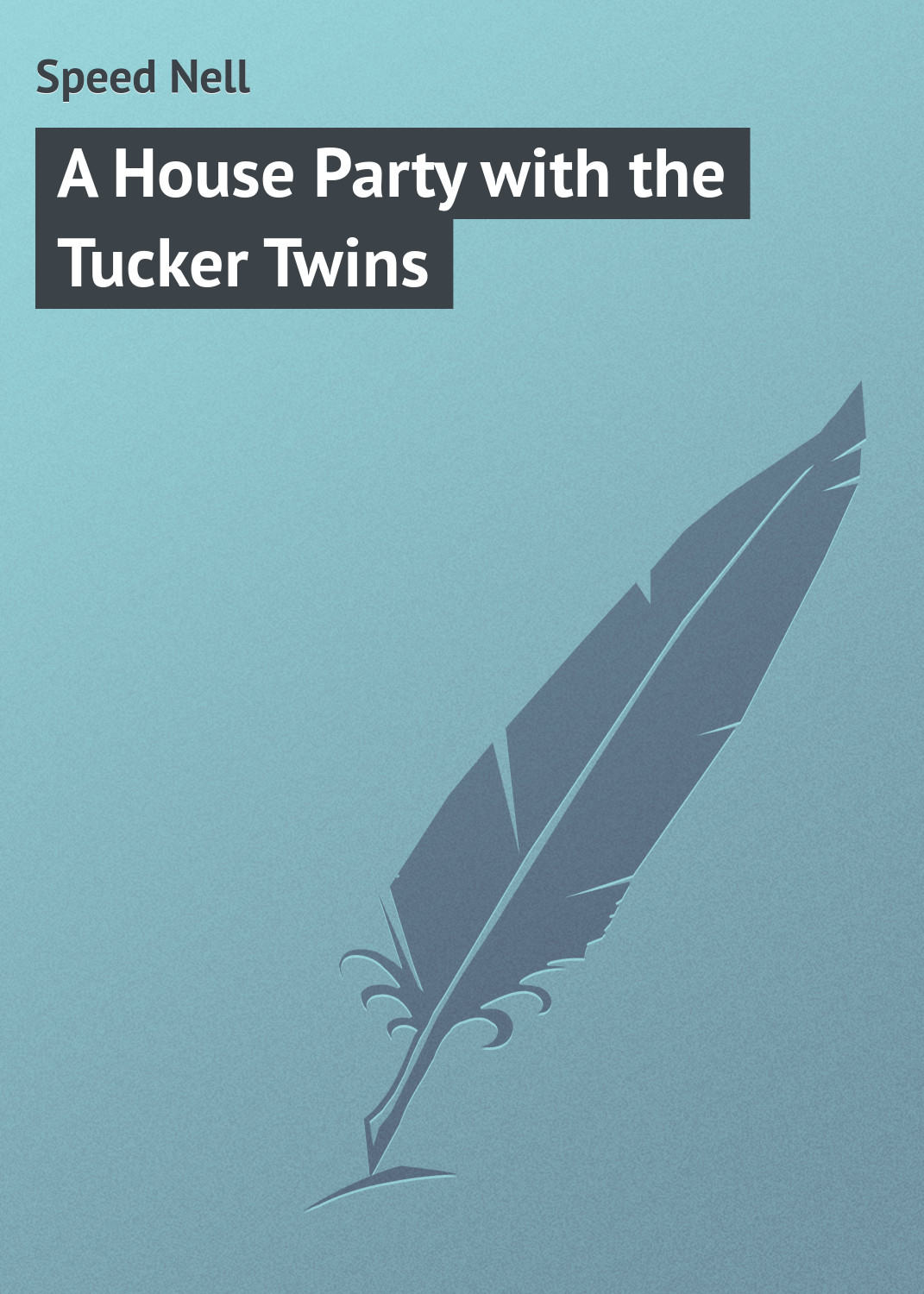 Обложка книги «A House Party with the Tucker Twins»