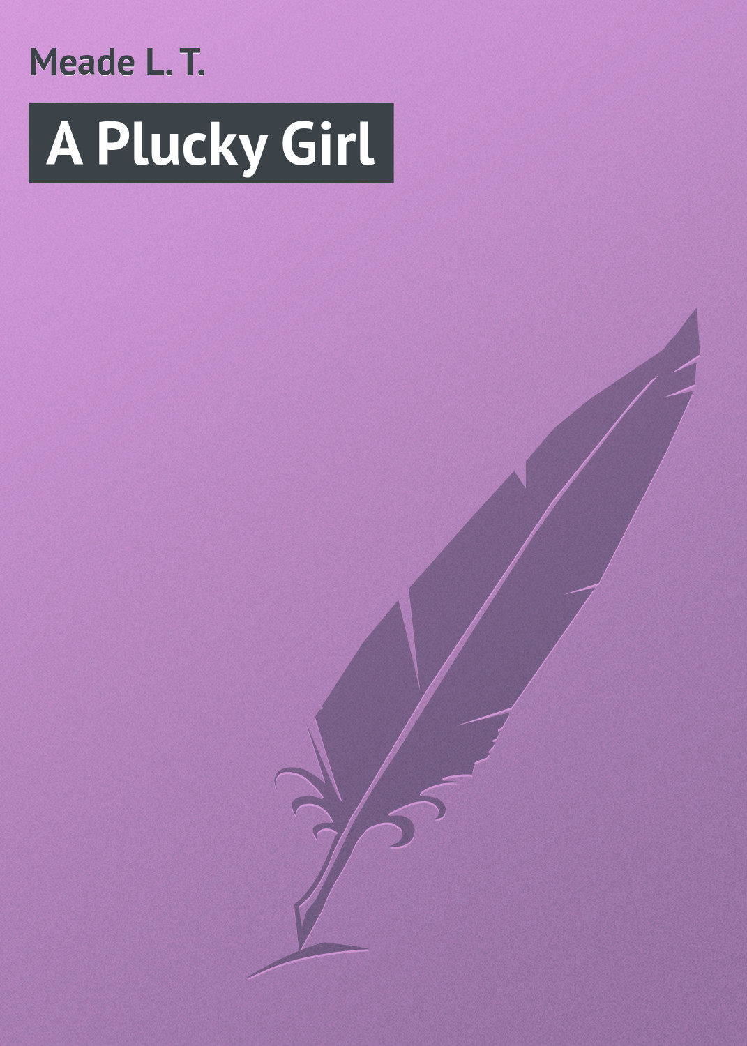 Обложка книги «A Plucky Girl»