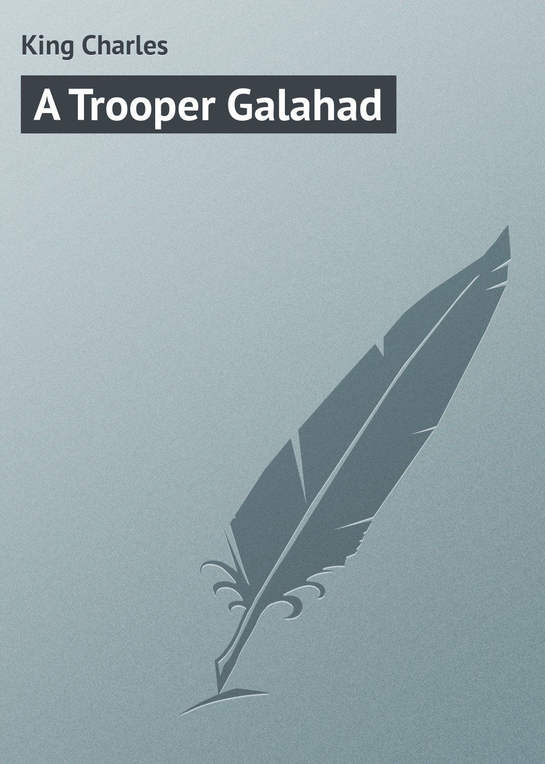 Обложка книги «A Trooper Galahad»