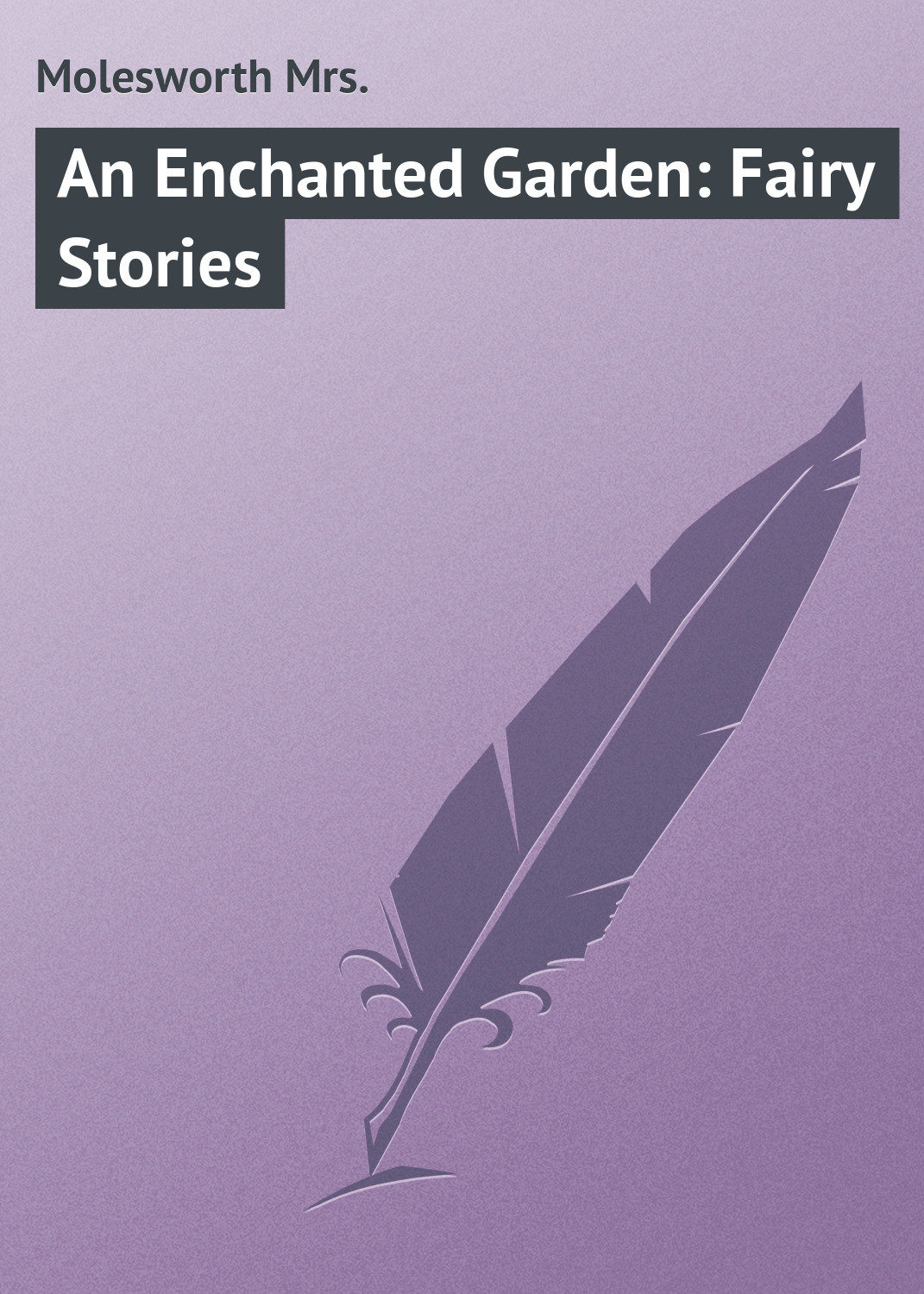 Обложка книги «An Enchanted Garden: Fairy Stories»