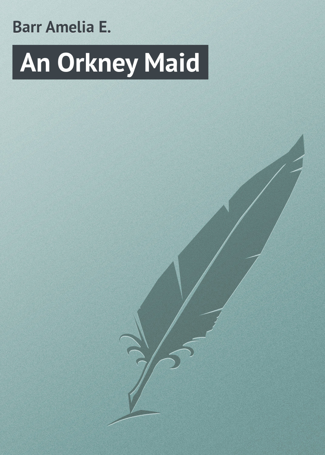 Обложка книги «An Orkney Maid»