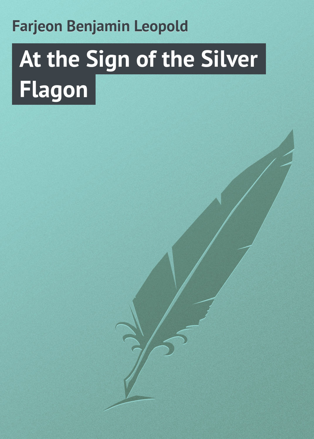 Обложка книги «At the Sign of the Silver Flagon»