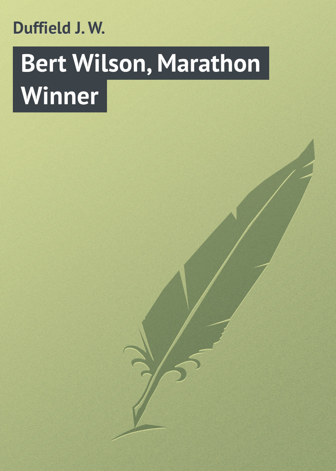 Обложка книги «Bert Wilson, Marathon Winner»