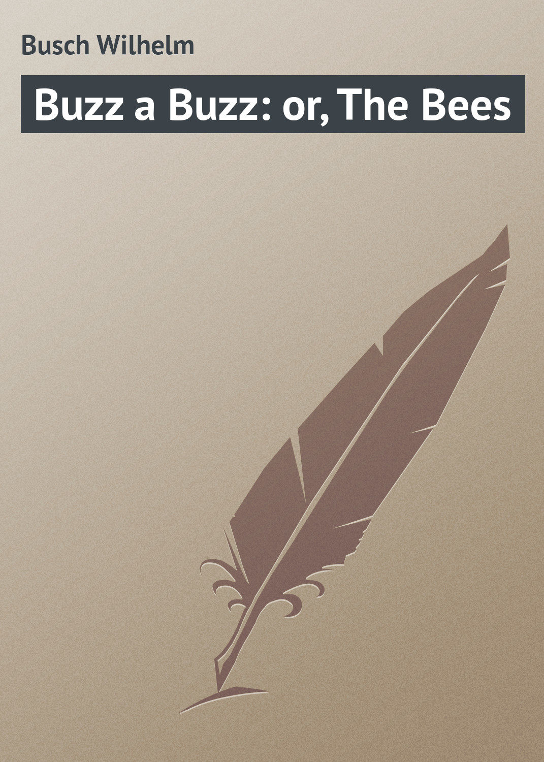 Обложка книги «Buzz a Buzz: or, The Bees»