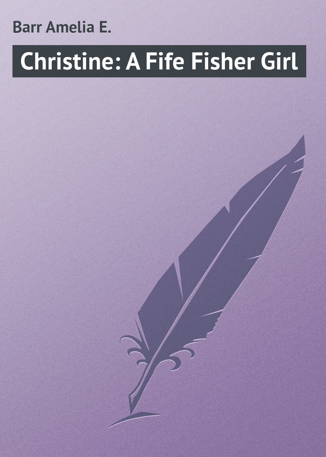 Обложка книги «Christine: A Fife Fisher Girl»