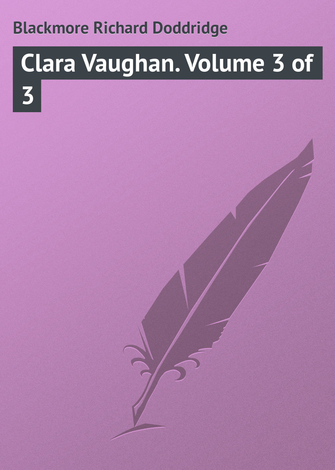 Обложка книги «Clara Vaughan. Volume 3 of 3»