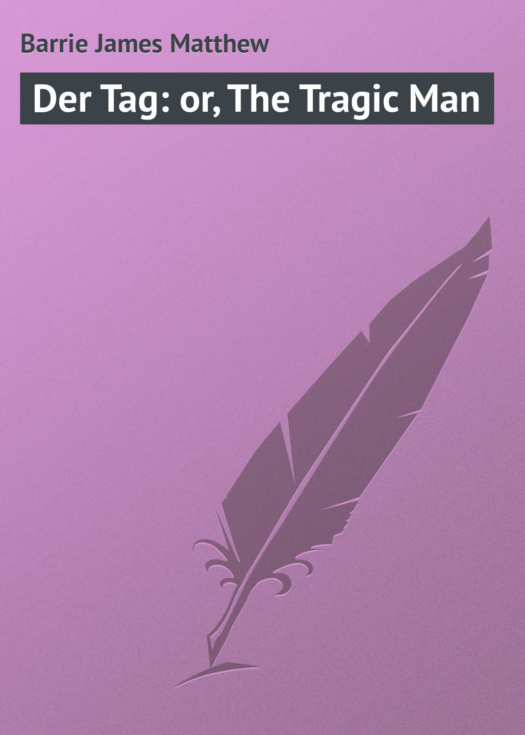 Обложка книги «Der Tag: or, The Tragic Man»