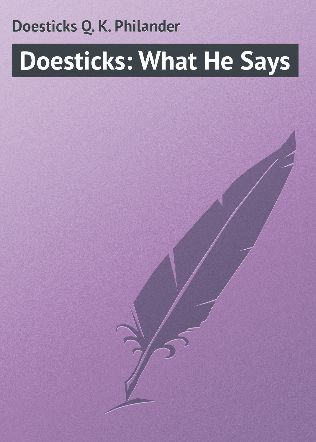 Обложка книги «Doesticks: What He Says»