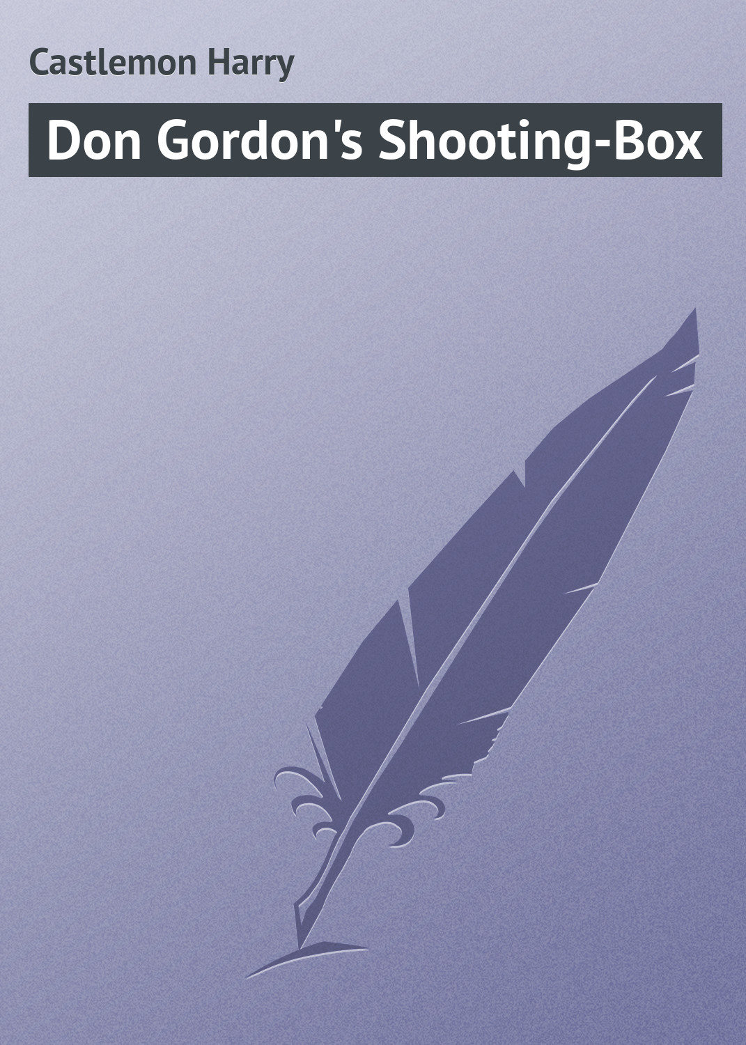 Обложка книги «Don Gordon's Shooting-Box»