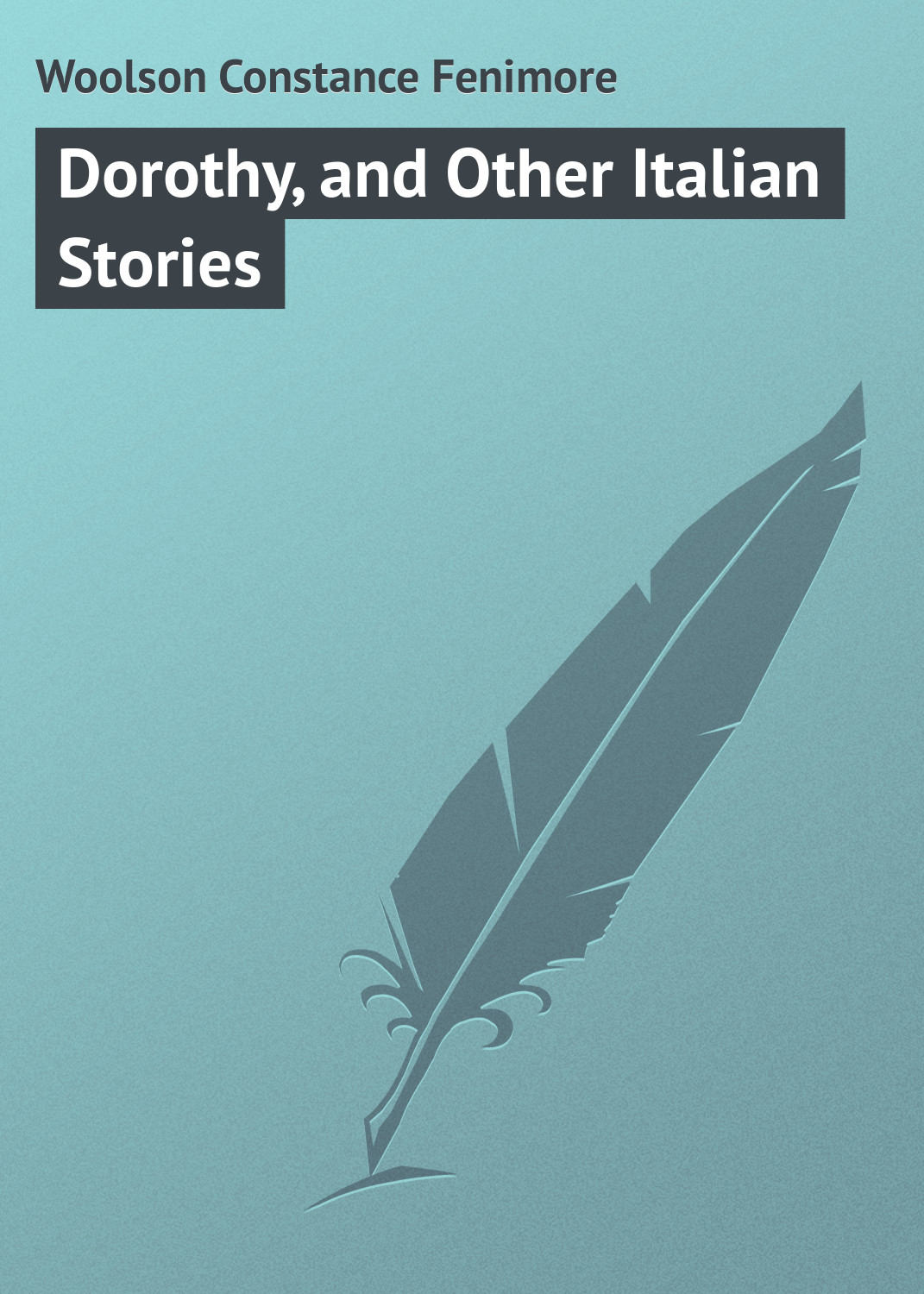 Обложка книги «Dorothy, and Other Italian Stories»