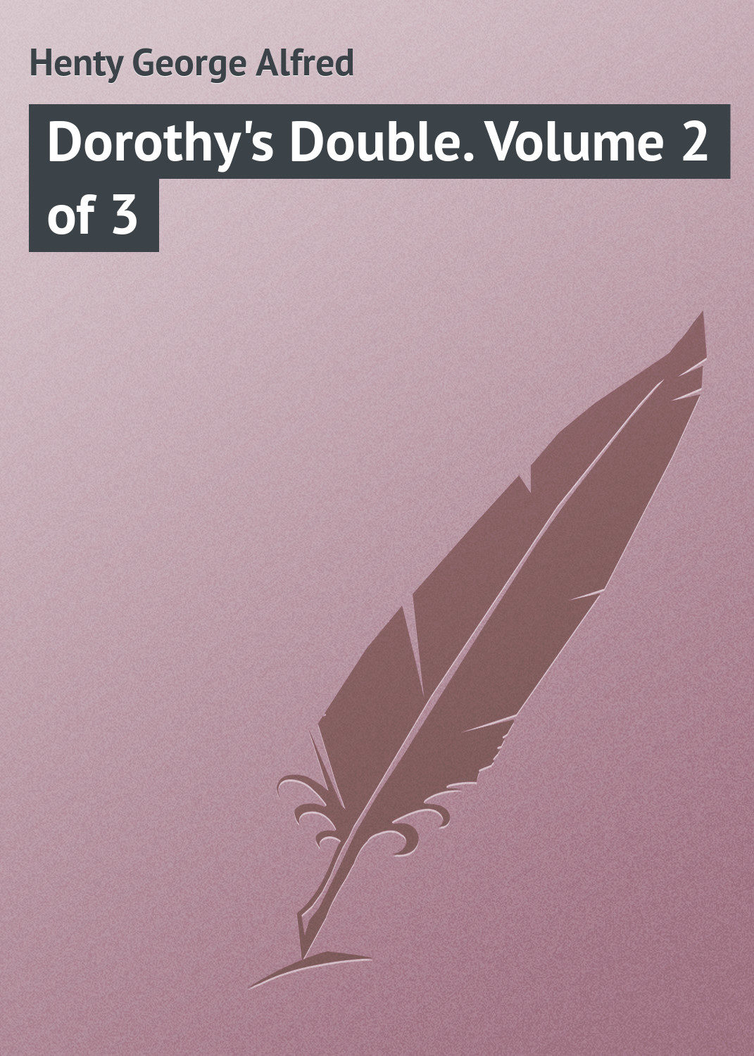 Обложка книги «Dorothy's Double. Volume 2 of 3»
