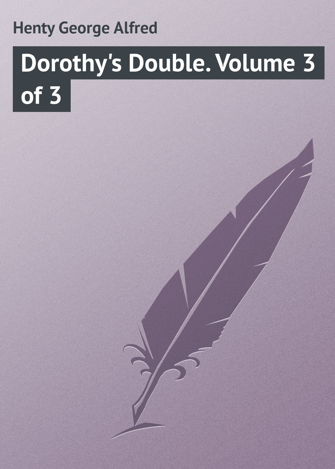 Обложка книги «Dorothy's Double. Volume 3 of 3»
