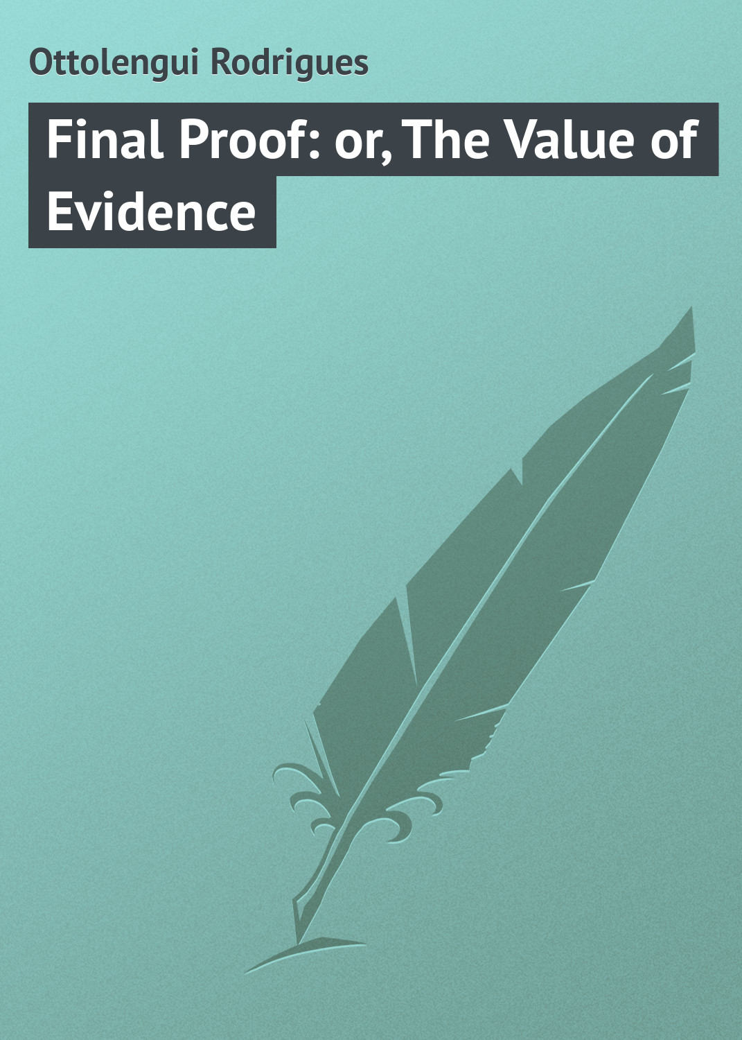 Обложка книги «Final Proof: or, The Value of Evidence»