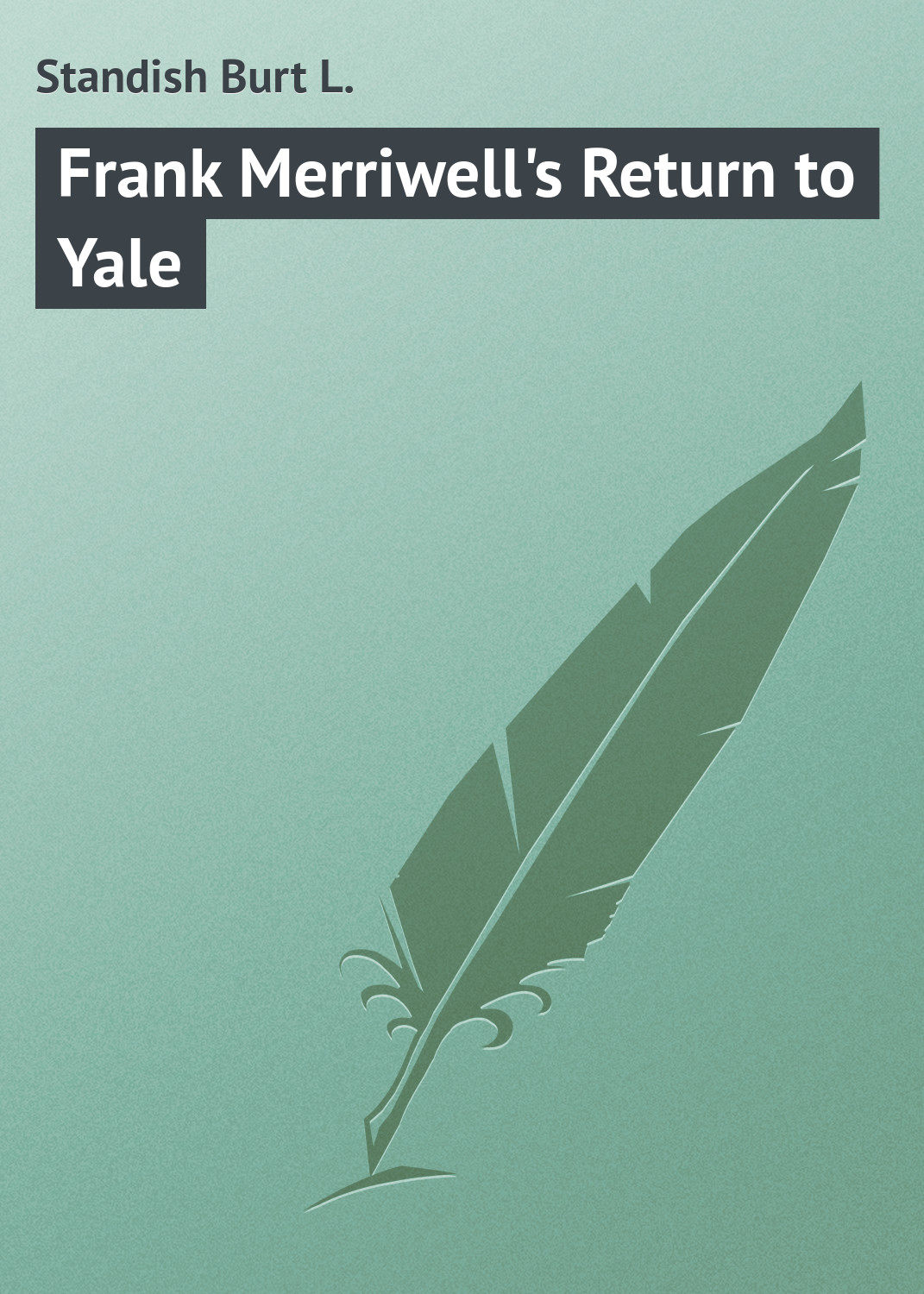 Обложка книги «Frank Merriwell's Return to Yale»