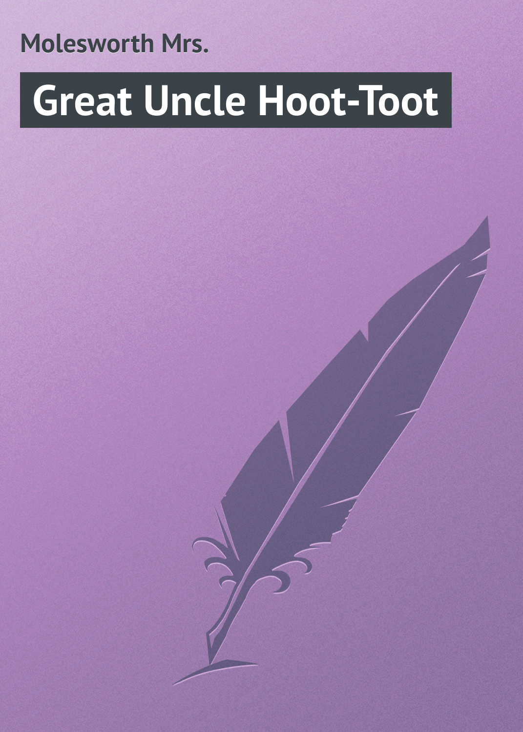 Обложка книги «Great Uncle Hoot-Toot»