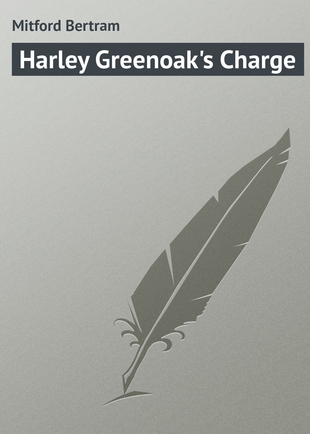 Обложка книги «Harley Greenoak's Charge»
