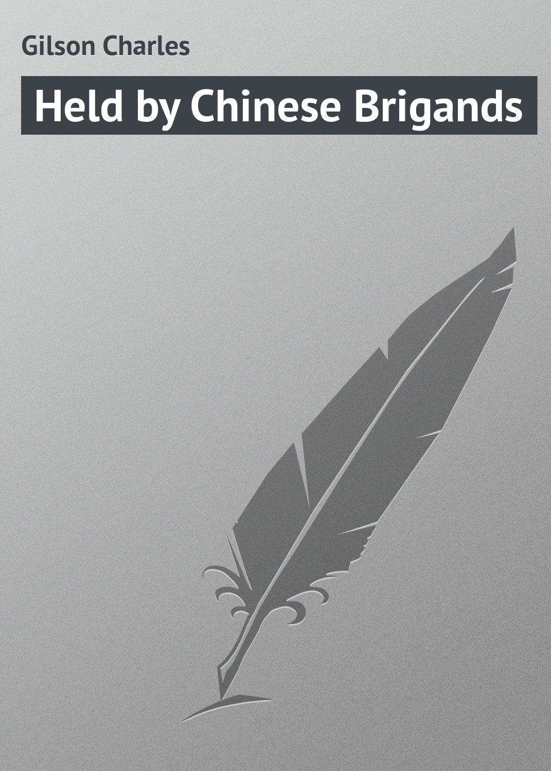 Обложка книги «Held by Chinese Brigands»