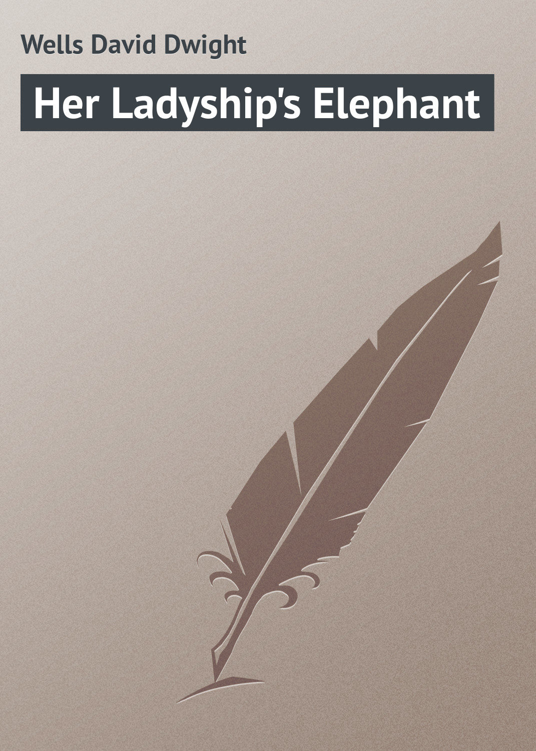 Обложка книги «Her Ladyship's Elephant»