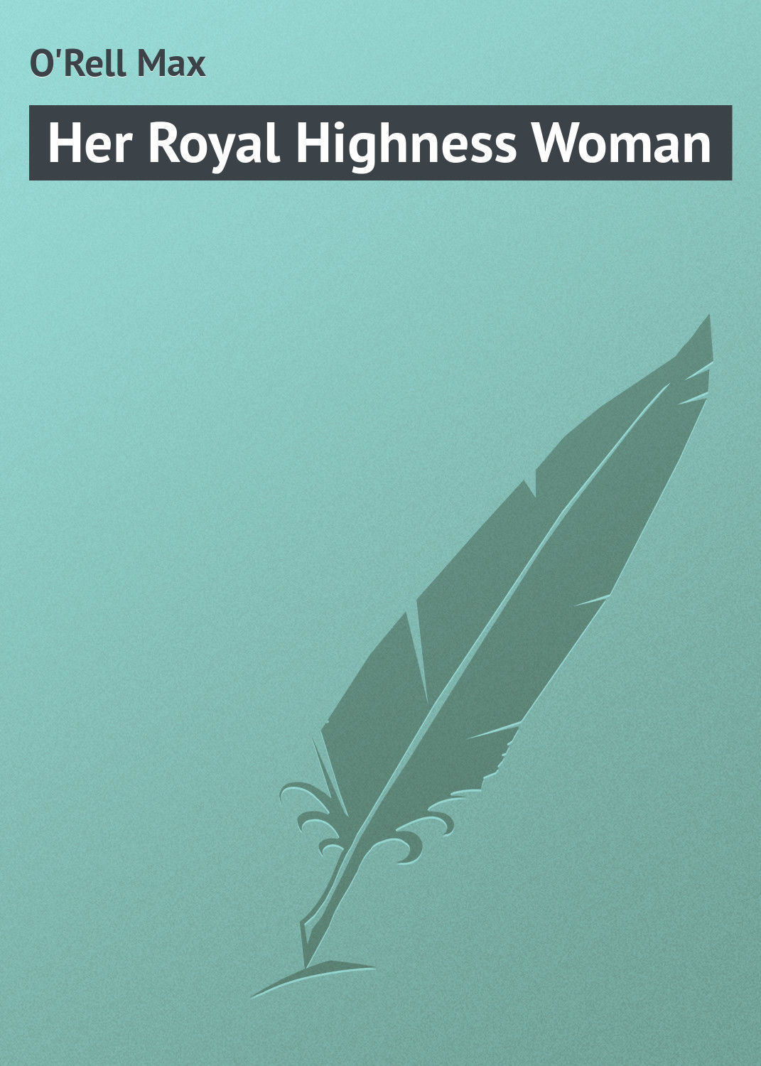 Обложка книги «Her Royal Highness Woman»