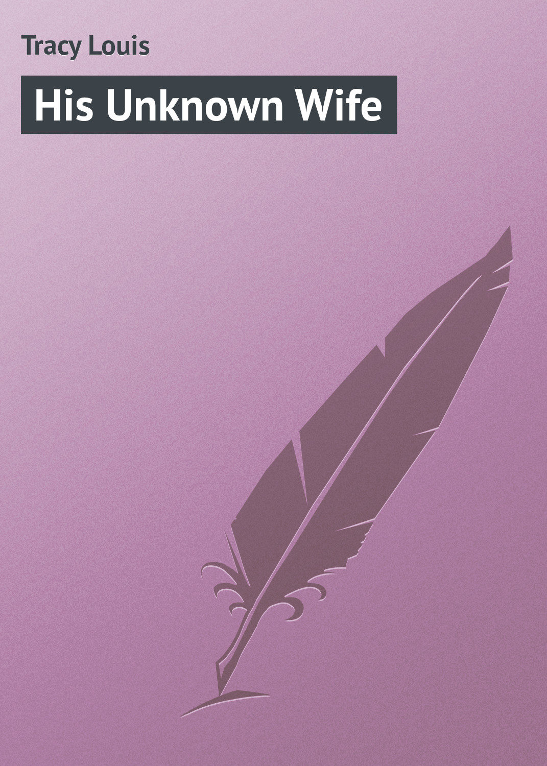 Обложка книги «His Unknown Wife»