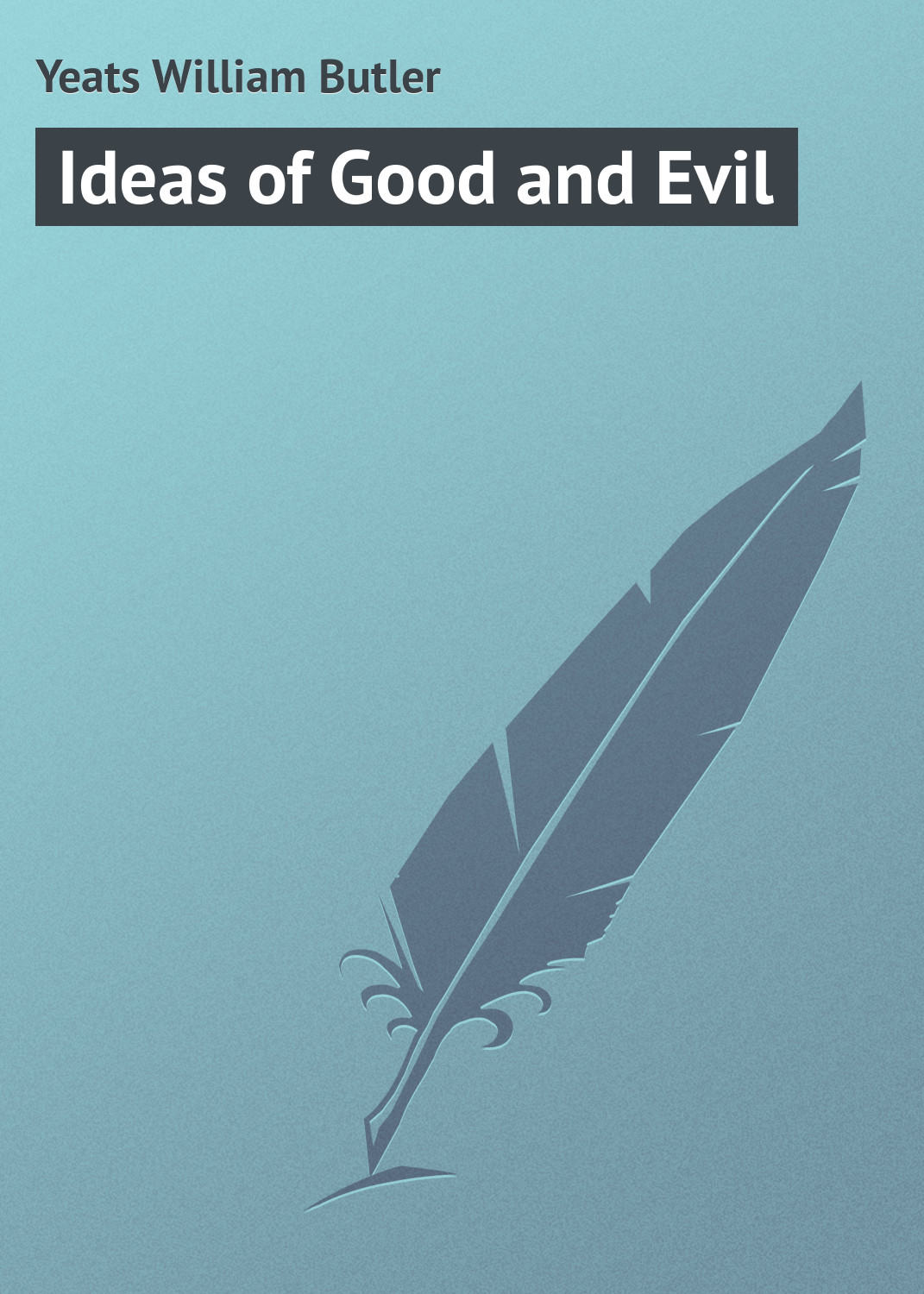 Обложка книги «Ideas of Good and Evil»