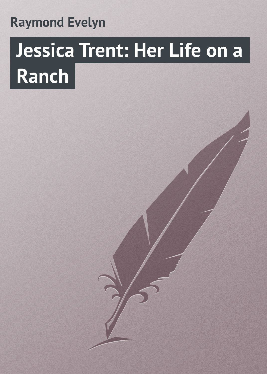 Обложка книги «Jessica Trent: Her Life on a Ranch»