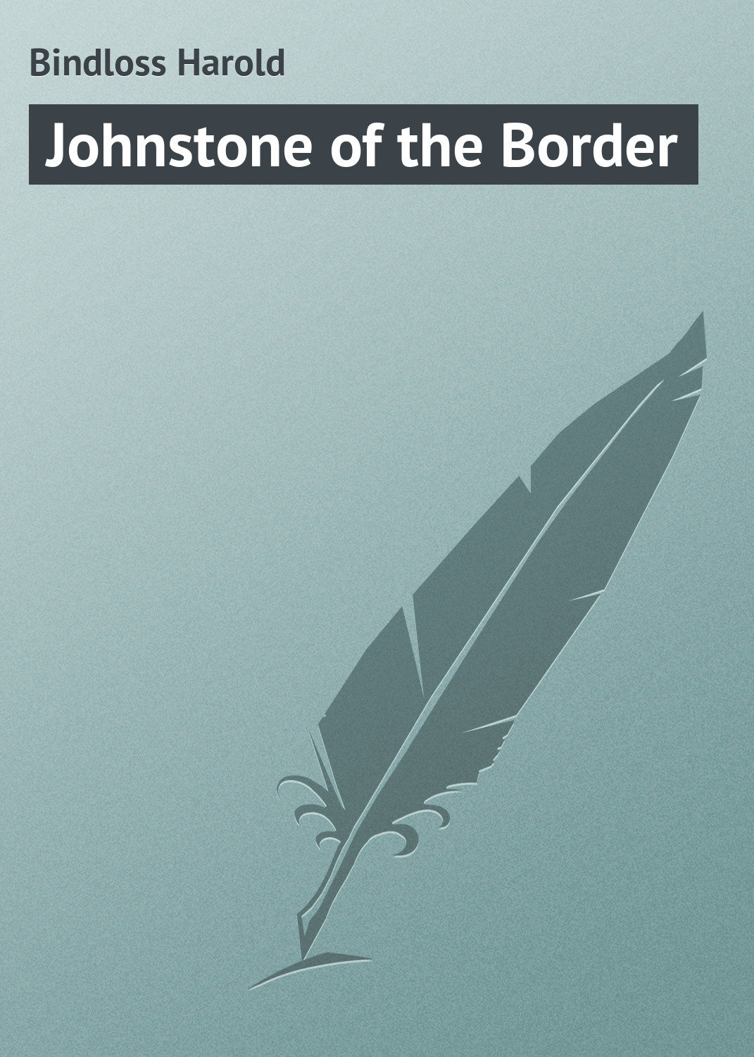 Обложка книги «Johnstone of the Border»
