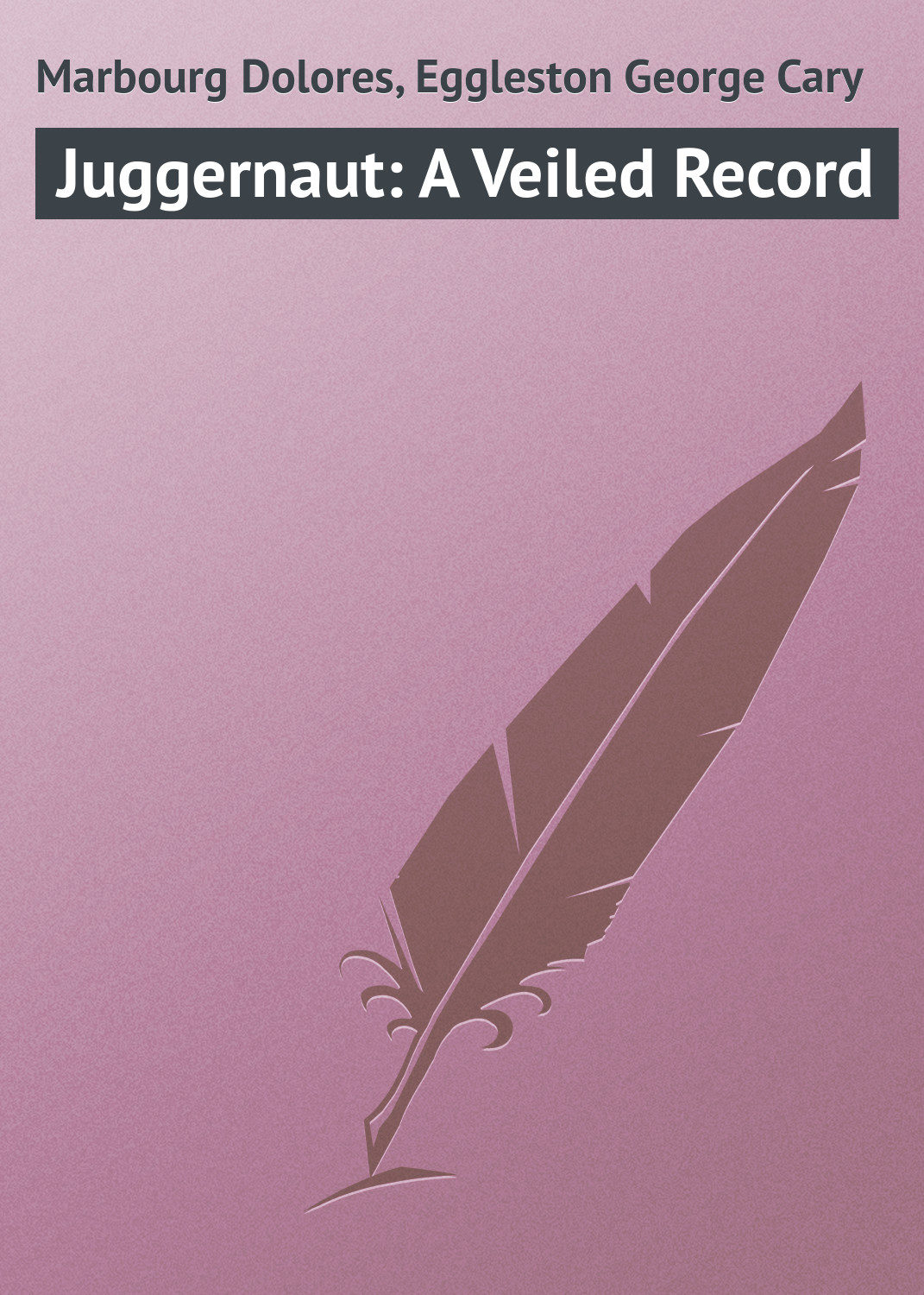 Обложка книги «Juggernaut: A Veiled Record»