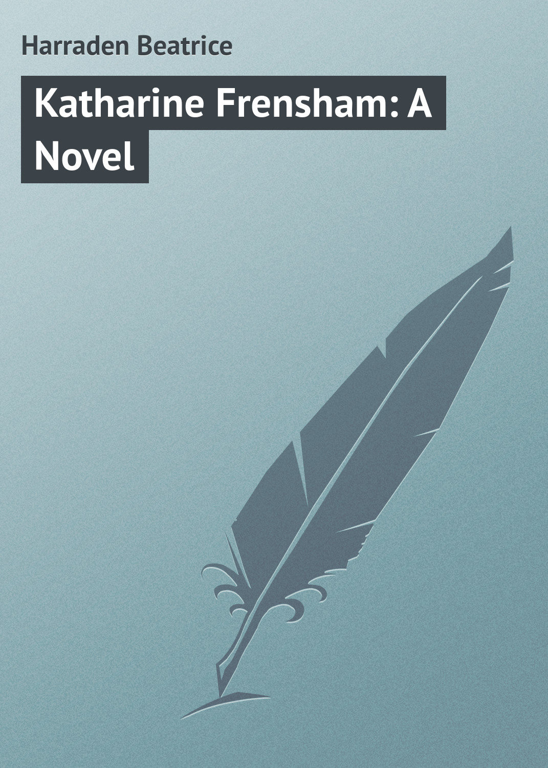 Обложка книги «Katharine Frensham: A Novel»