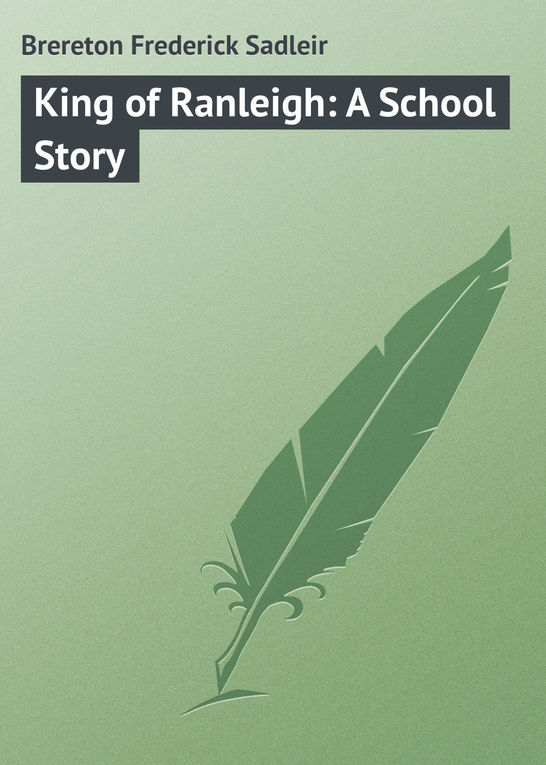 Обложка книги «King of Ranleigh: A School Story»