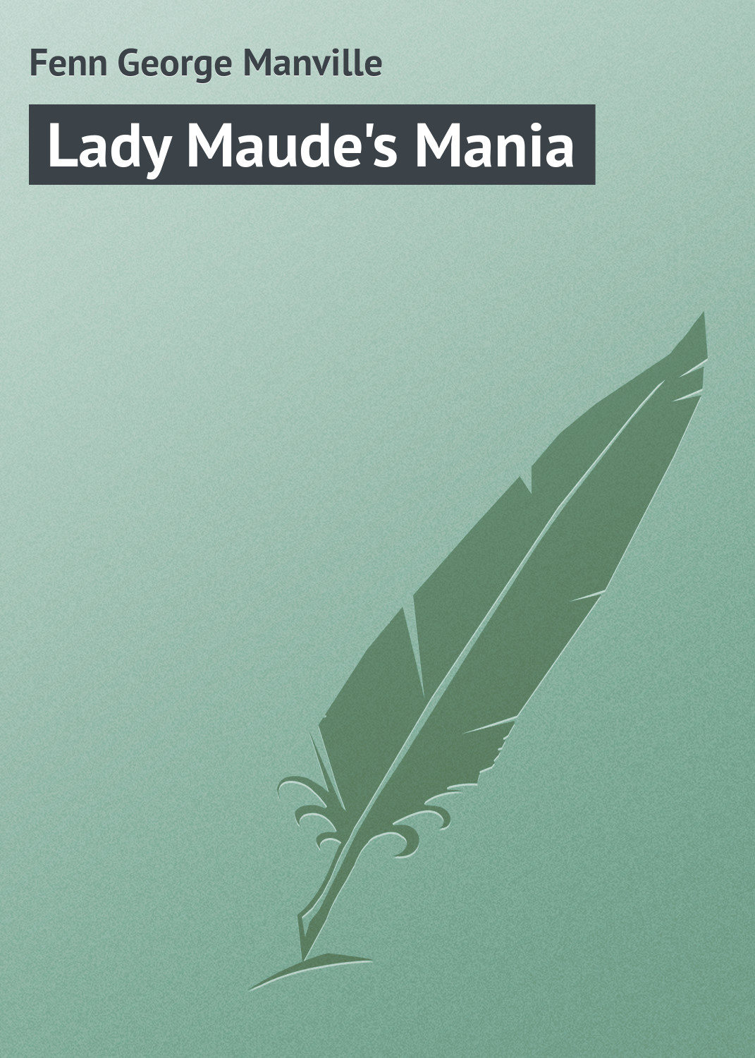 Обложка книги «Lady Maude's Mania»