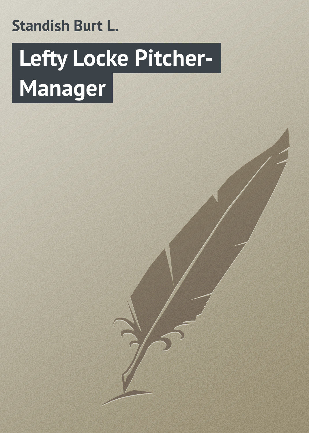 Обложка книги «Lefty Locke Pitcher-Manager»